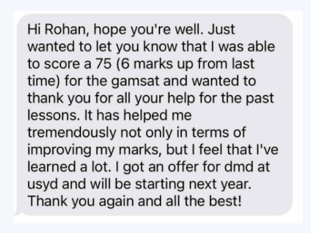 Student message: I was able to score a 75, 6 marks up from last time. I got an offer for DMD at USyd.